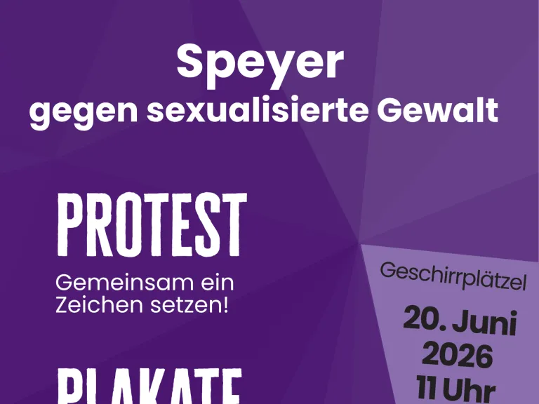 Plakat mit violettem Hintergrund zur Protestaktion. Überschrift: „Speyer gegen sexualisierte Gewalt“. Die Veranstaltung findet am 20. Juni 2026 um 11 Uhr auf dem Geschirrplätzel in Speyer statt. Geplant sind eine Protestaktion mit Plakaten unter dem Motto „Bunt, laut und solidarisch gegen sexualisierte Gewalt“ sowie ein anschließendes gemeinsames Picknick auf der Wiese im unteren Domgarten.